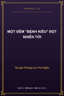 Một Đêm “Bệnh Kiều” Đột Nhiên Tới