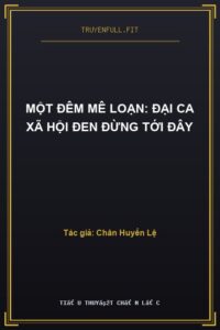 Một Đêm Mê Loạn: Đại Ca Xã Hội Đen Đừng Tới Đây