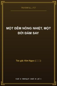 Một Đêm Nồng Nhiệt, Một Đời Đắm Say