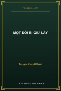 Một Đời Bị Giữ Lấy