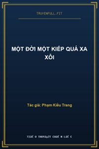Một Đời Một Kiếp Quá Xa Xôi