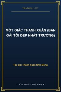 Một Giấc Thanh Xuân (Bạn Gái Tôi Đẹp Nhất Trường)
