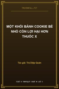 Một Khối Bánh Cookie Bé Nhỏ Còn Lợi Hại Hơn Thuốc X