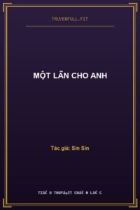 Một Lần Cho Anh