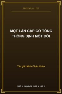 Một Lần Gặp Gỡ Tổng Thống Định Một Đời