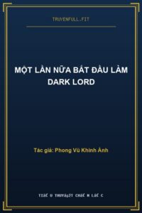 Một Lần Nữa Bắt Đầu Làm Dark Lord