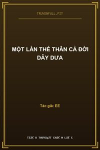 Một Lần Thế Thân Cả Đời Dây Dưa