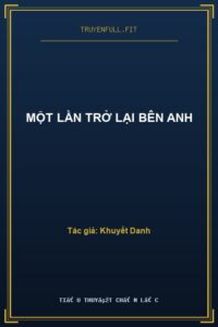 Một Lần Trở Lại Bên Anh