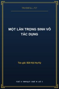 Một Lần Trọng Sinh Vô Tác Dụng