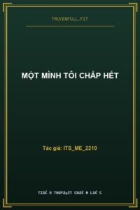 Một Mình Tôi Chấp Hết