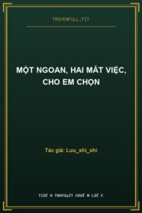 Một Ngoan, Hai Mất Việc, Cho Em Chọn