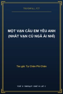 Một Vạn Câu Em Yêu Anh (Nhất Vạn Cú Ngã Ái Nhĩ)