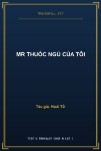 Mr Thuốc Ngủ Của Tôi
