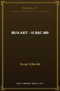 Mưa Axit – Vị Bặc 880