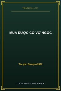 Mua Được Cô Vợ Ngốc