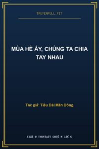 Mùa Hè Ấy, Chúng Ta Chia Tay Nhau