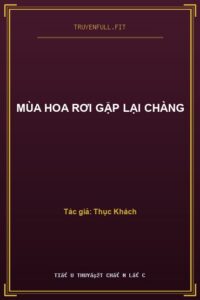 Mùa Hoa Rơi Gặp Lại Chàng