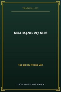Mua Mạng Vợ Nhỏ