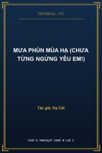 Mưa Phùn Mùa Hạ (Chưa Từng Ngừng Yêu Em!)