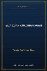 Mùa Xuân Của Xuân Xuân