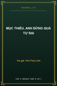 Mục Thiếu, Anh Đừng Quá Tự Đại