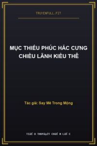 Mục Thiếu Phúc Hắc Cưng Chiều Lãnh Kiều Thê