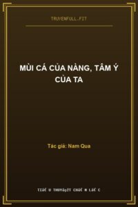 Mùi Cá Của Nàng, Tâm Ý Của Ta