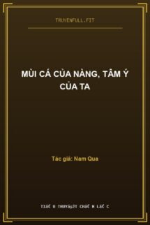 Mùi Cá Của Nàng, Tâm Ý Của Ta