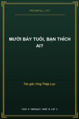 Mười Bảy Tuổi, Bạn Thích Ai?