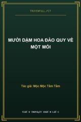 Mười Dặm Hoa Đào Quy Về Một Mối