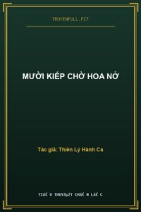 Mười Kiếp Chờ Hoa Nở
