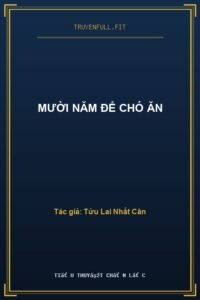 Mười Năm Để Chó Ăn