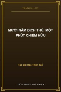 Mười Năm Địch Thủ, Một Phút Chiếm Hữu