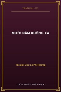 Mười Năm Không Xa