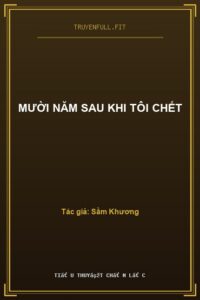 Mười Năm Sau Khi Tôi Chết