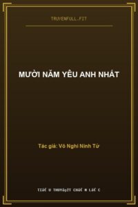Mười Năm Yêu Anh Nhất