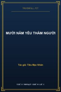 Mười Năm Yêu Thầm Người