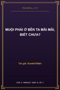 Muội Phải Ở Bên Ta Mãi Mãi, Biết Chưa?