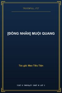 [Đồng Nhân] Muội Quang