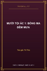 Mười Tội Ác 1: Bóng Ma Đêm Mưa
