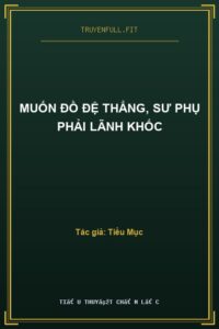 Muốn Đồ Đệ Thẳng, Sư Phụ Phải Lãnh Khốc