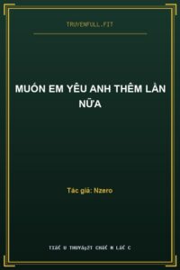 Muốn Em Yêu Anh Thêm Lần Nữa