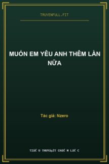 Muốn Em Yêu Anh Thêm Lần Nữa