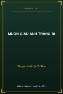 Muốn Giấu Ánh Trăng Đi