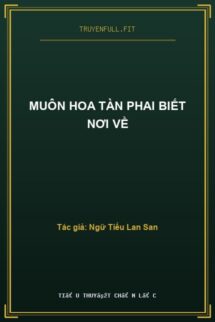 Muôn Hoa Tàn Phai Biết Nơi Về