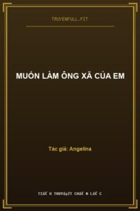 Muốn Làm Ông Xã Của Em
