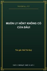 Muốn Ly Hôn? Không Có Cửa Đâu!
