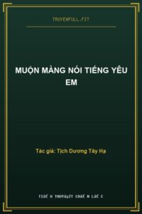 Muộn Màng Nói Tiếng Yêu Em