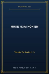 Muốn Ngài Hôn Em