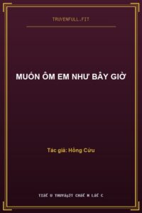 Muốn Ôm Em Như Bây Giờ